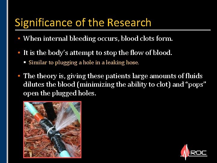 Significance of the Research • When internal bleeding occurs, blood clots form. • It