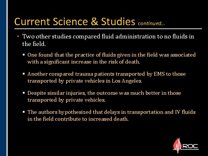 Current Science & Studies continued… • Two other studies compared fluid administration to no