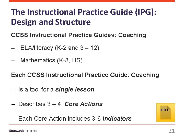 The Instructional Practice Guide (IPG): Design and Structure CCSS Instructional Practice Guides: Coaching –