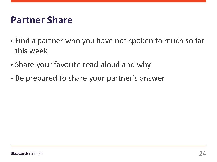 Partner Share • Find a partner who you have not spoken to much so