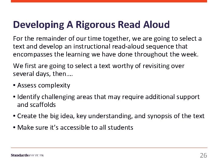 Developing A Rigorous Read Aloud For the remainder of our time together, we are