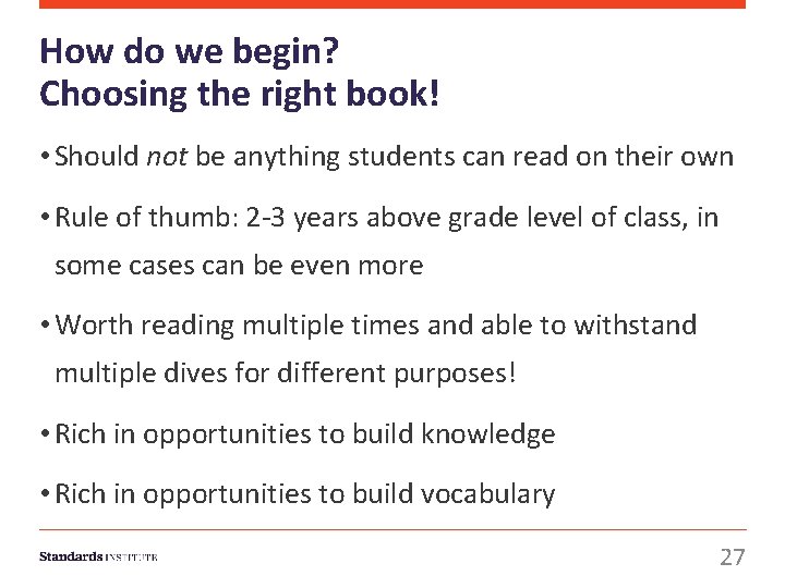 How do we begin? Choosing the right book! • Should not be anything students