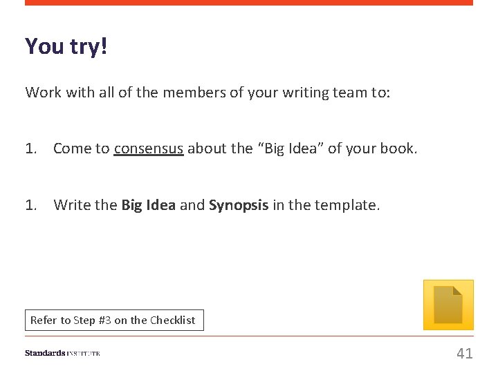 You try! Work with all of the members of your writing team to: 1.