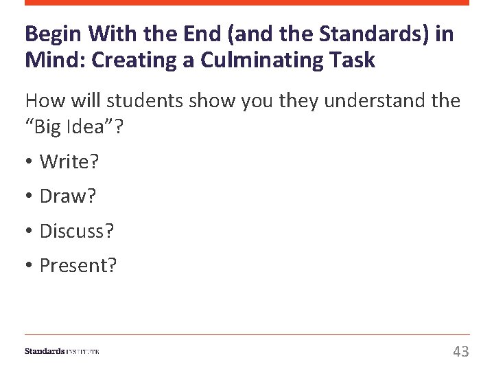 Begin With the End (and the Standards) in Mind: Creating a Culminating Task How