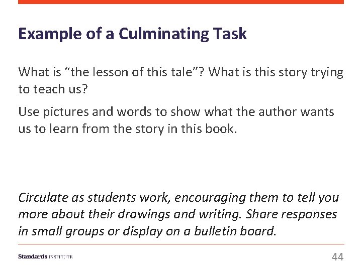 Example of a Culminating Task What is “the lesson of this tale”? What is