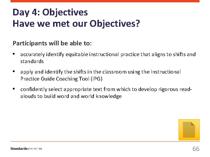 Day 4: Objectives Have we met our Objectives? Participants will be able to: •