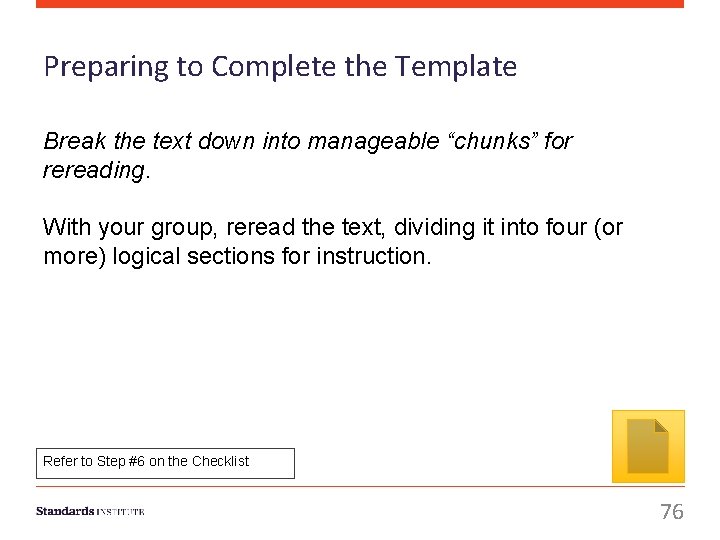 Preparing to Complete the Template Break the text down into manageable “chunks” for rereading.