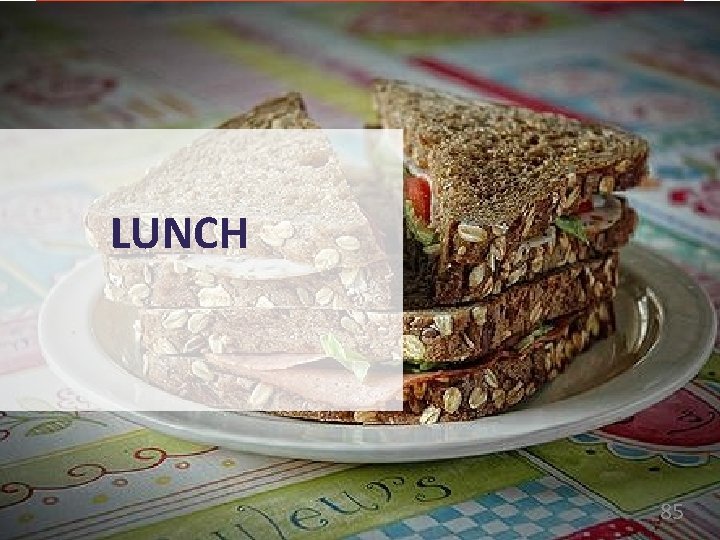 LUNCH 85 