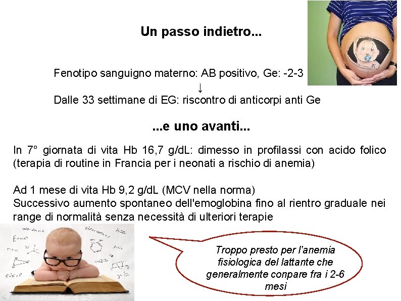 Un passo indietro. . . Fenotipo sanguigno materno: AB positivo, Ge: -2 -3 ↓