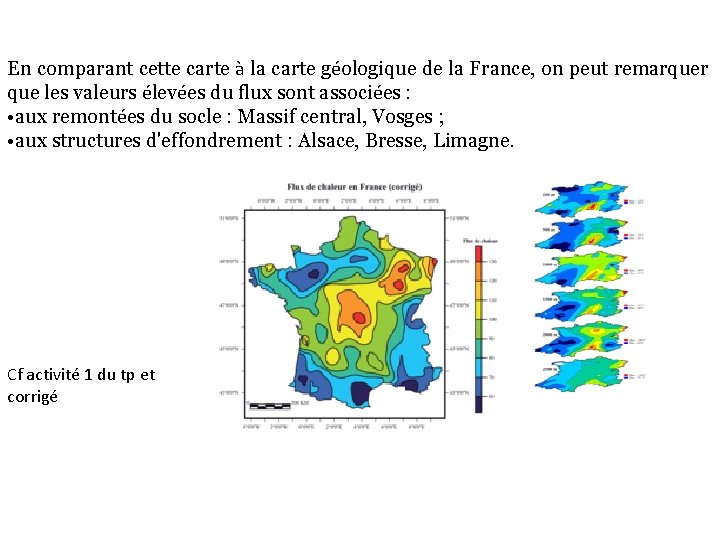 En comparant cette carte à la carte géologique de la France, on peut remarquer