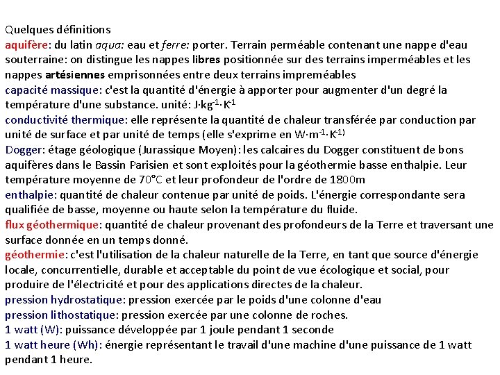 Quelques définitions aquifère: du latin aqua: eau et ferre: porter. Terrain perméable contenant une