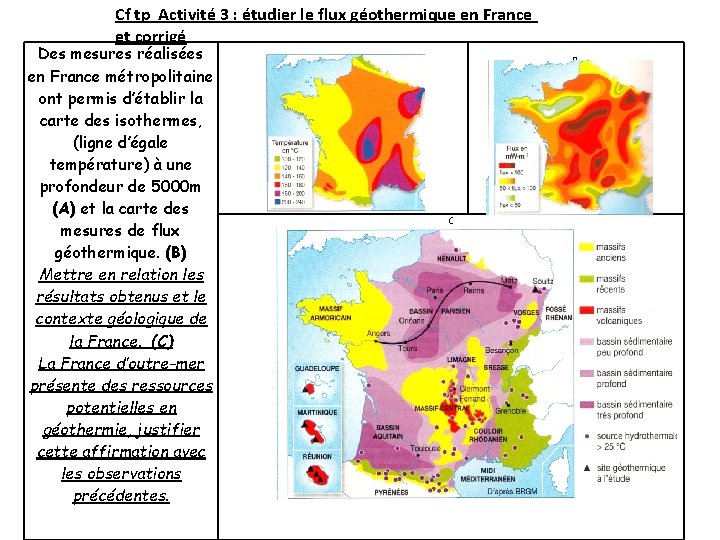 Cf tp Activité 3 : étudier le flux géothermique en France et corrigé Des