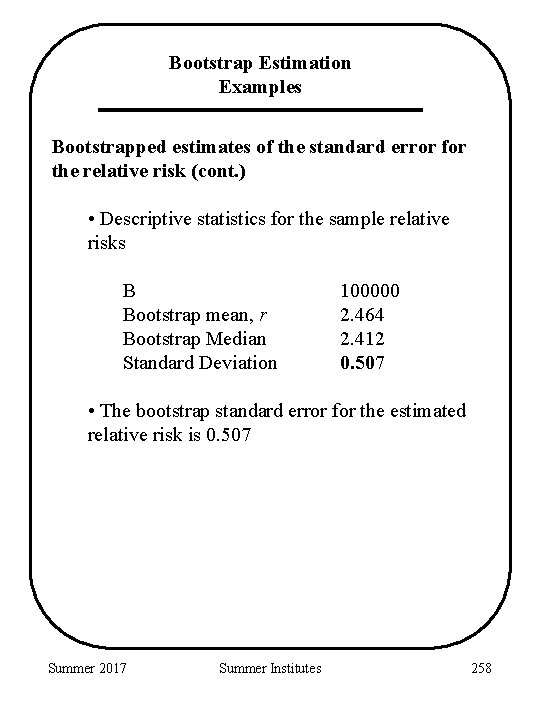 Bootstrap Estimation Examples Bootstrapped estimates of the standard error for the relative risk (cont.