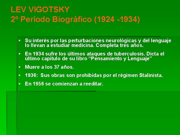 LEV VIGOTSKY 2º Período Biográfico (1924 -1934) § Su interés por las perturbaciones neurológicas