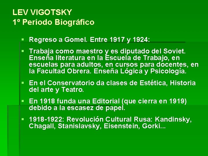 LEV VIGOTSKY 1º Período Biográfico § Regreso a Gomel. Entre 1917 y 1924: §