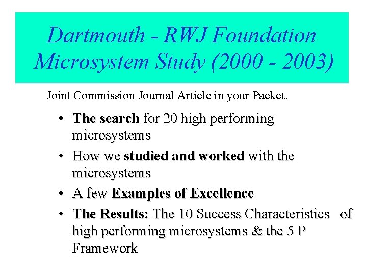 Dartmouth - RWJ Foundation Microsystem Study (2000 - 2003) Joint Commission Journal Article in