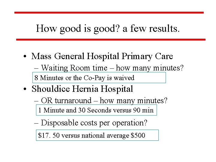 How good is good? a few results. • Mass General Hospital Primary Care –