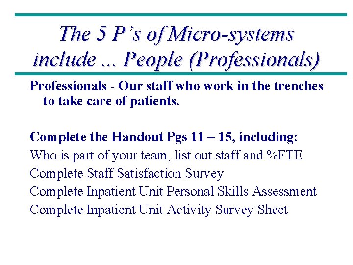 The 5 P’s of Micro-systems include. . . People (Professionals) Professionals - Our staff