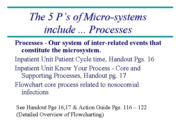 The 5 P’s of Micro-systems include. . . Processes - Our system of inter-related