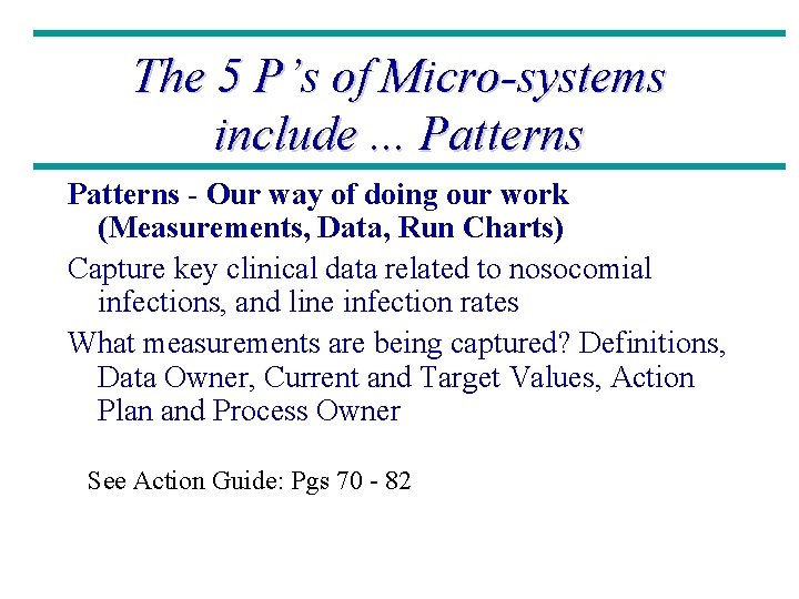 The 5 P’s of Micro-systems include. . . Patterns - Our way of doing