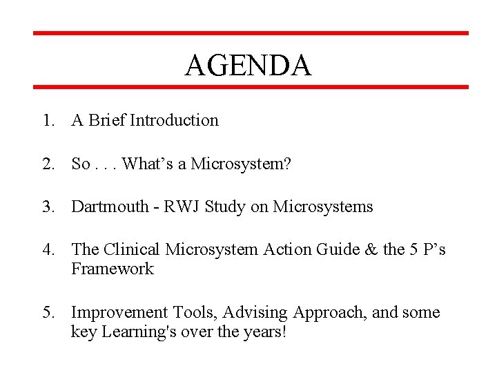 AGENDA 1. A Brief Introduction 2. So. . . What’s a Microsystem? 3. Dartmouth