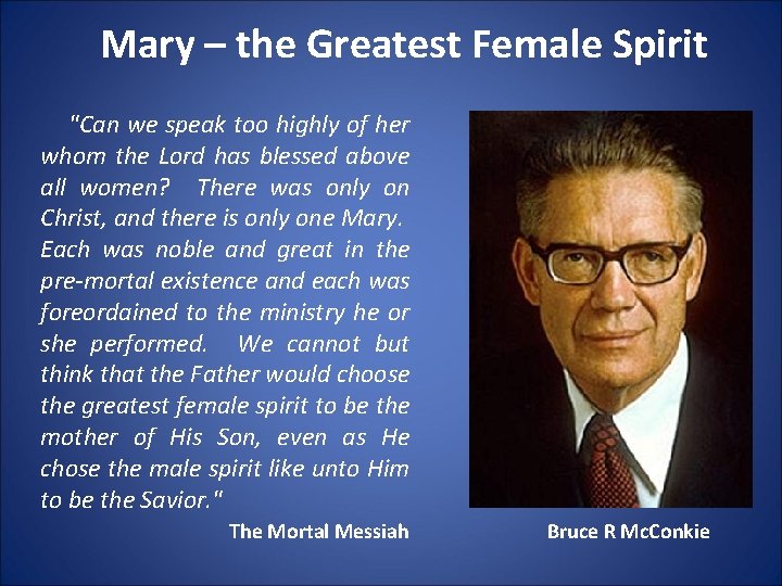 Mary – the Greatest Female Spirit "Can we speak too highly of her whom