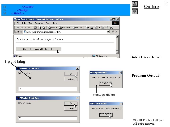 36 37 38 </form> </body> </html> Outline Addition. html Program Output 2001 Prentice Hall,