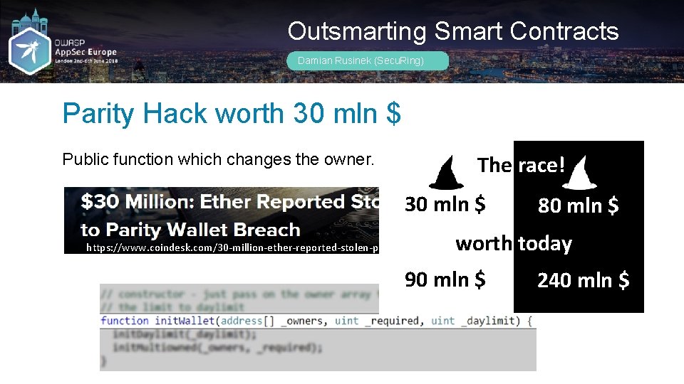 Outsmarting Smart Contracts Damian Rusinek (Secu. Ring) Parity Hack worth 30 mln $ Public