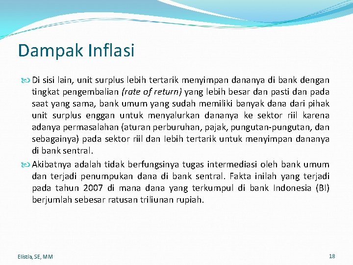 Dampak Inflasi Di sisi lain, unit surplus lebih tertarik menyimpan dananya di bank dengan