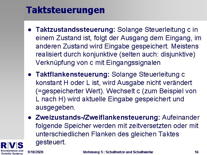 Taktsteuerungen · Taktzustandssteuerung: Solange Steuerleitung c in einem Zustand ist, folgt der Ausgang dem