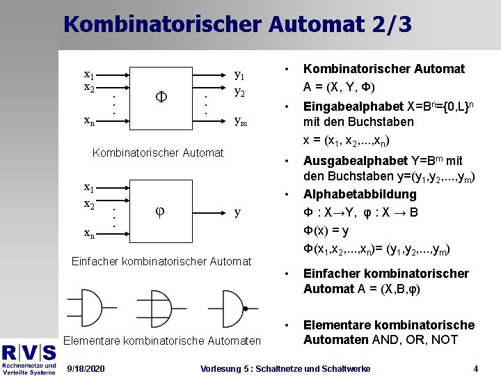 Kombinatorischer Automat 2/3 Φ . . . xn . . . x 1 x