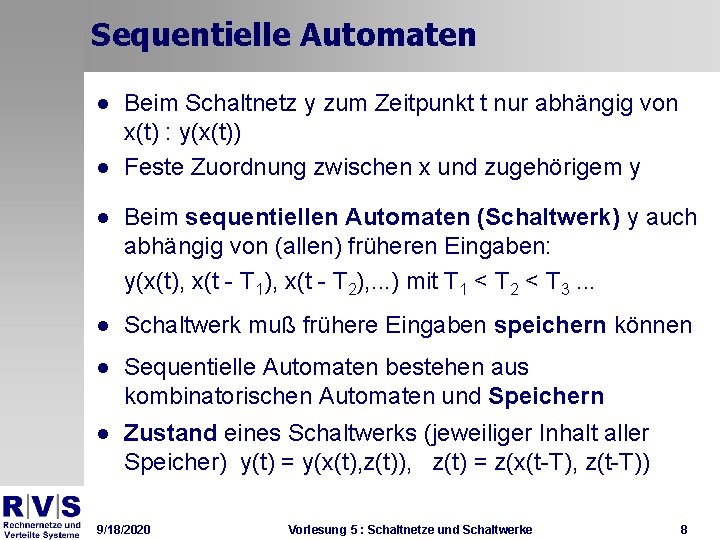 Sequentielle Automaten · Beim Schaltnetz y zum Zeitpunkt t nur abhängig von x(t) :