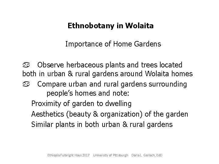 Ethnobotany in Wolaita Importance of Home Gardens a Observe herbaceous plants and trees located