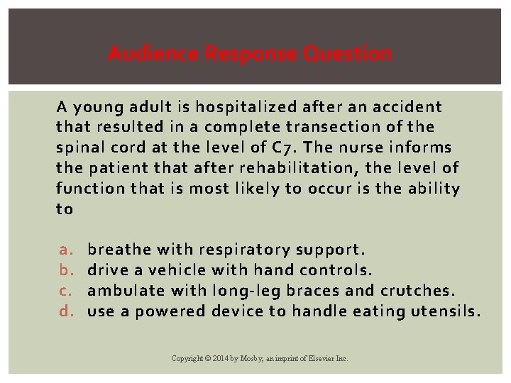 Audience Response Question A young adult is hospitalized after an accident that resulted in