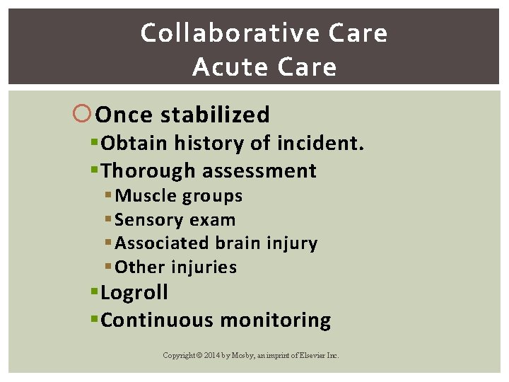 Collaborative Care Acute Care Once stabilized § Obtain history of incident. § Thorough assessment