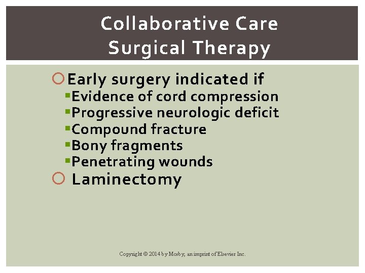 Collaborative Care Surgical Therapy Early surgery indicated if § Evidence of cord compression §