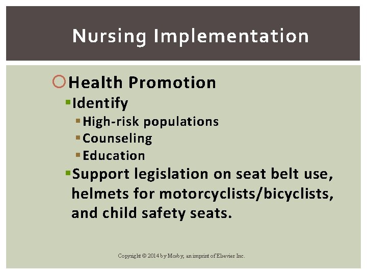 Nursing Implementation Health Promotion § Identify § High-risk populations § Counseling § Education §