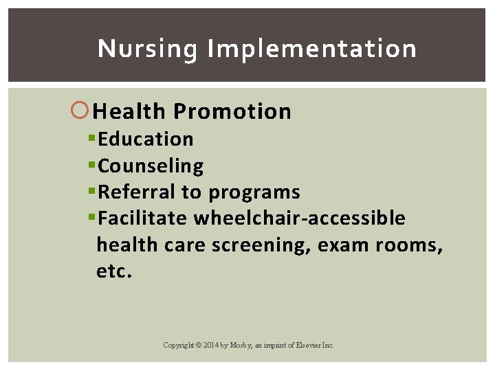 Nursing Implementation Health Promotion § Education § Counseling § Referral to programs § Facilitate