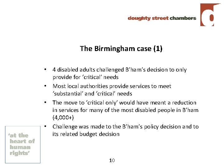 The Birmingham case (1) • 4 disabled adults challenged B’ham’s decision to only provide