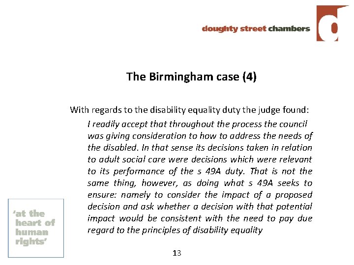 The Birmingham case (4) With regards to the disability equality duty the judge found: