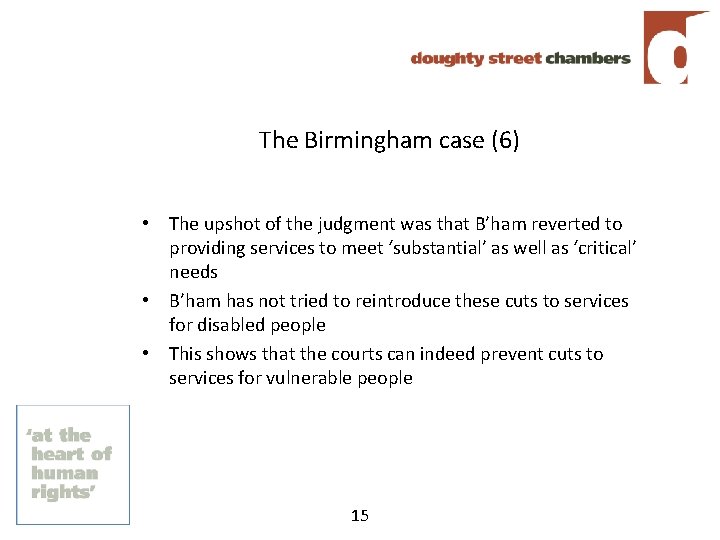 The Birmingham case (6) • The upshot of the judgment was that B’ham reverted