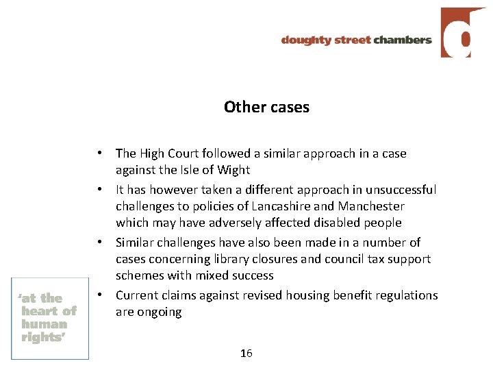 Other cases • The High Court followed a similar approach in a case against