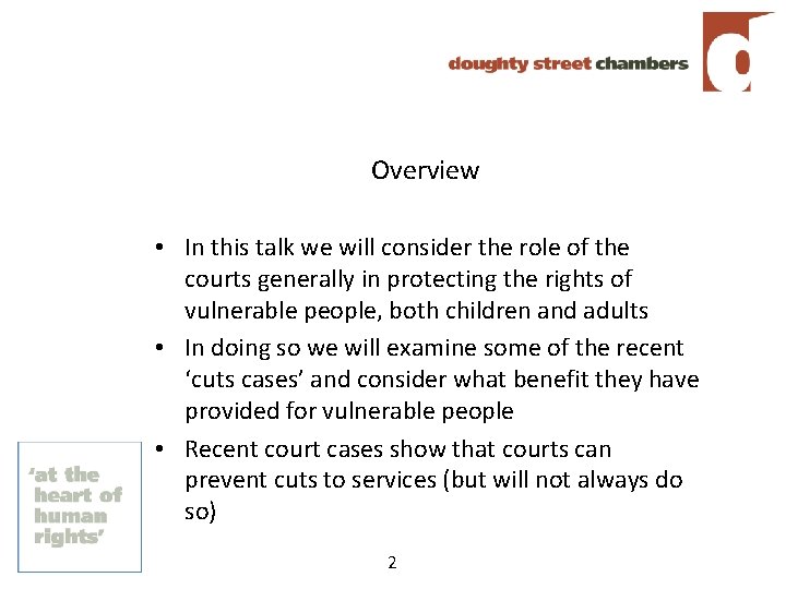 Overview • In this talk we will consider the role of the courts generally