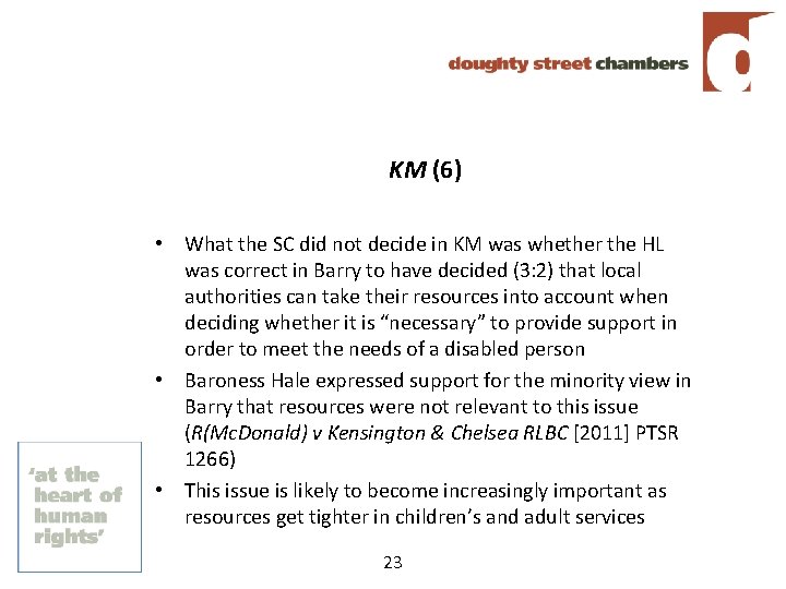 KM (6) • What the SC did not decide in KM was whether the