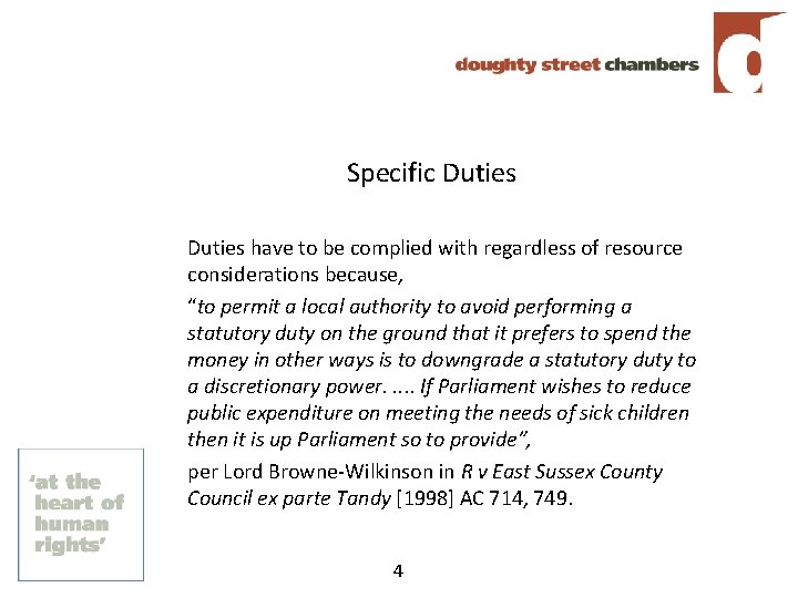 Specific Duties have to be complied with regardless of resource considerations because, “to permit