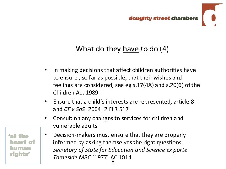 What do they have to do (4) • In making decisions that affect children