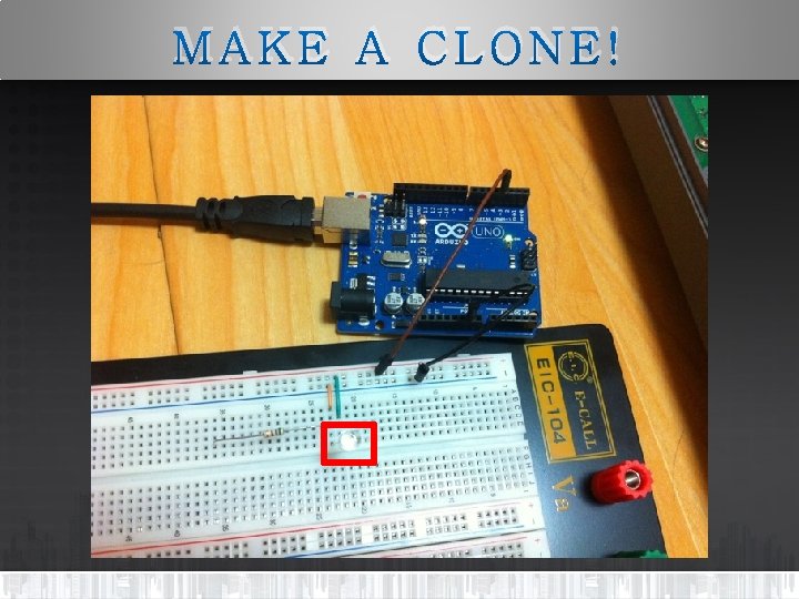 MAKE A CLONE! 