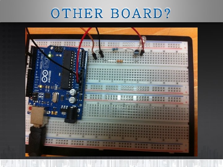 OTHER BOARD? 