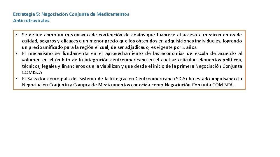 Estrategia 5: Negociación Conjunta de Medicamentos Antirretrovirales • Se define como un mecanismo de