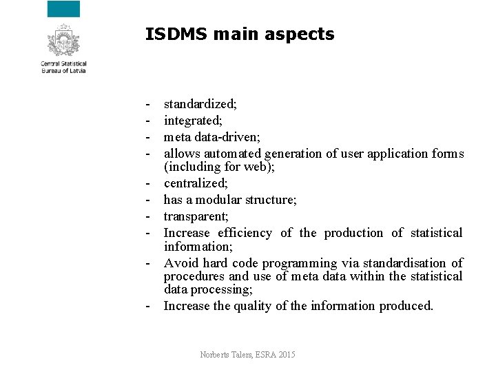 ISDMS main aspects - standardized; integrated; meta data-driven; allows automated generation of user application